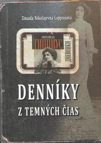 Beletria - ostatné Denníky z temných čias - Zinajda Nikolajevna Gippisová