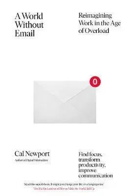 Rozvoj osobnosti A World Without Email - Cal Newport
