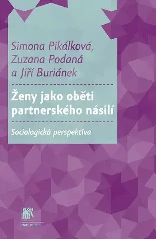 Politológia Ženy jako oběti partnerského násilí - Simona Pikálková,Zuzana Podaná,Jiří Buriánek
