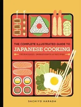 Ázijská The Complete Illustrated Guide to Japanese Cooking - Sachiyo Harada