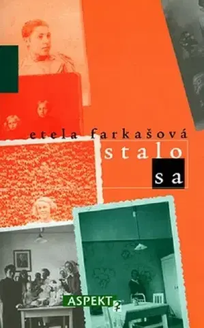 Biografie - ostatné Stalo sa - Etela Farkašová