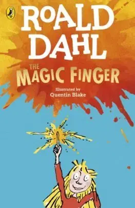 Dobrodružstvo, napätie, western The Magic Finger - Roald Dahl,Quentin Blake