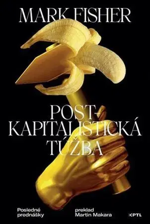 Sociológia, etnológia Postkapitalistická túžba - Mark Fisher