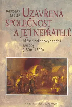 História - ostatné Uzavřená společnost a její nepřátelé - Jaroslav Miller