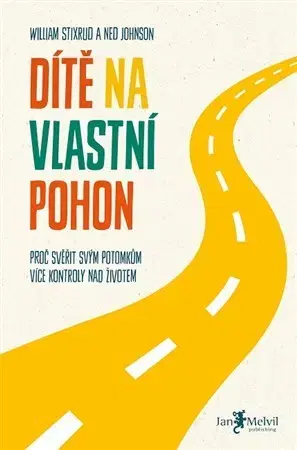 Výchova, cvičenie a hry s deťmi Dítě na vlastní pohon - Ned Johnson,William Stixrud