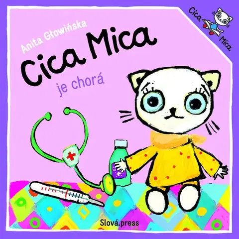 Rozprávky pre malé deti Cica Mica je chorá - Anita Głowińska,Mária Lachkovičová