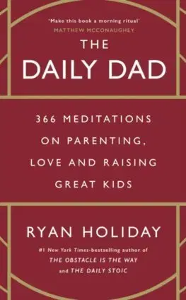 Výchova, cvičenie a hry s deťmi The Daily Dad - Ryan Holiday