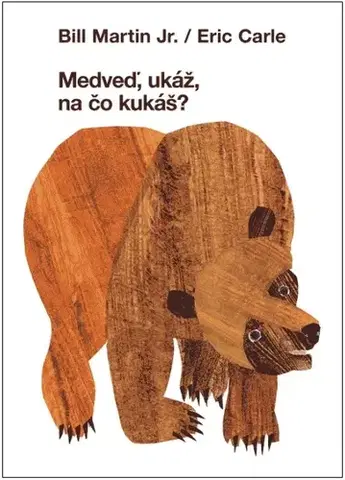 Leporelá, krabičky, puzzle knihy Medveď, ukáž, na čo kukáš? - Eric Carle,Martin Bill,Vlado Janček