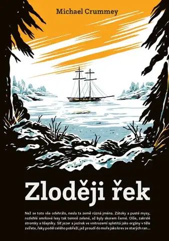 Romantická beletria Zloději řek - Michael Crummey