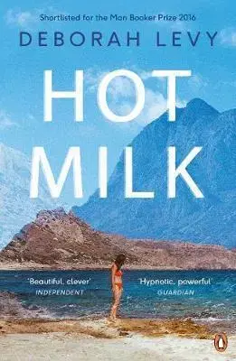 Cudzojazyčná literatúra Hot Milk - Deborah Levy