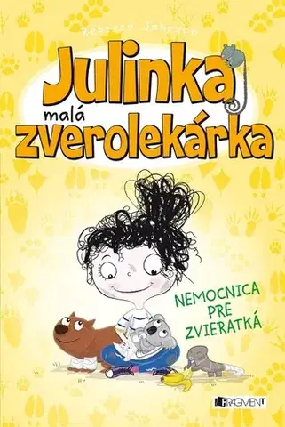 Pre deti a mládež Julinka – malá zverolekárka: Nemocnica pre zvieratká - Rebecca Johnson