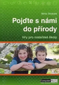 Starostlivosť o dieťa, zdravie dieťaťa Pojďte s námi do přírody - Mirka Strakatá,neuvedený