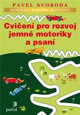 Pedagogika, vzdelávanie, vyučovanie Cvičení pro rozvoj jemné motoriky a psaní - Pavel Svoboda