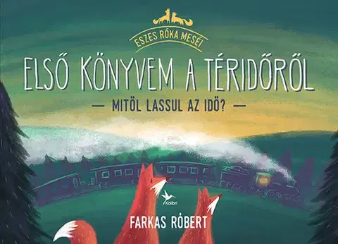 Rozprávky Első könyvem a téridőről – Mitől lassul az idő? - Róbert Farkas