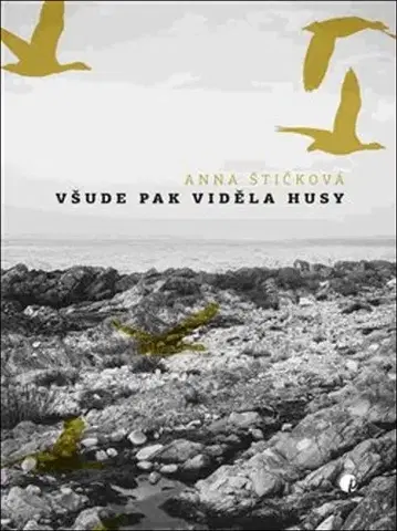 Česká poézia Všude pak viděla husy - Anna Štičková