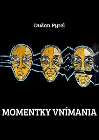 Slovenská beletria Momentky vnímania - Dušan Pytel