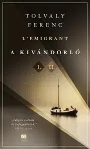 Svetová beletria A kivándorló I–II. - Ferenc Tolvaly