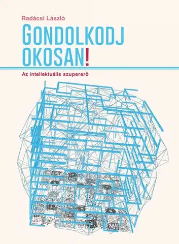 Rozvoj osobnosti Gondolkodj okosan! - Dr. Radácsi László