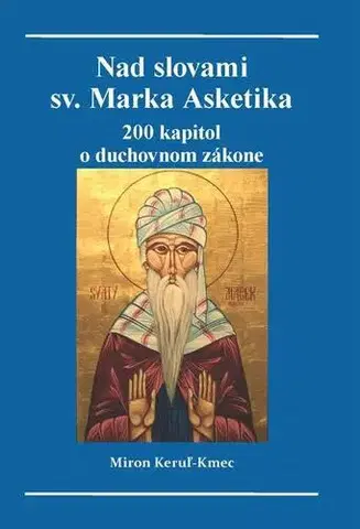 Kresťanstvo Nad slovami Sv. Marka Asketika - Miron Keruľ-Kmec