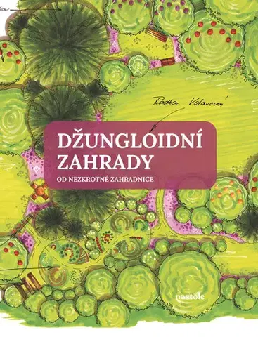 Okrasná záhrada Džungloidní zahrady od Nezkrotné zahradnice - Radka Votavová