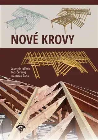 Veda, technika, elektrotechnika Nové krovy - Lubomír Jelínek
