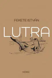 Encyklopédie pre deti a mládež - ostatné Lutra - István Fekete