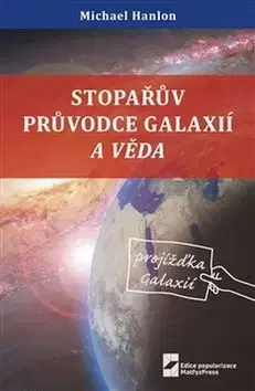 Sci-fi a fantasy Stopařův průvodce Galaxií a věda - Michael Hanlon,Dávid Vichnar