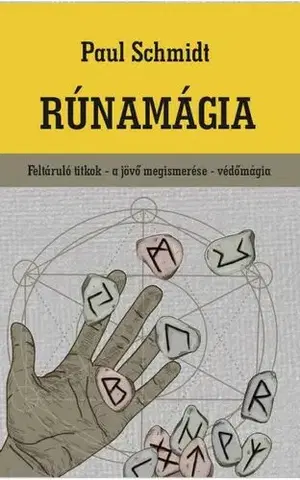 Mágia a okultizmus Rúnamágia - Paul Schmidt