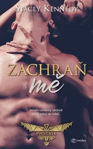 Erotická beletria Zachraň mě - Stacey Kennedy