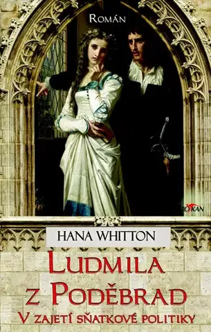 Historické romány Ludmila z Poděbrad - Hana Whitton