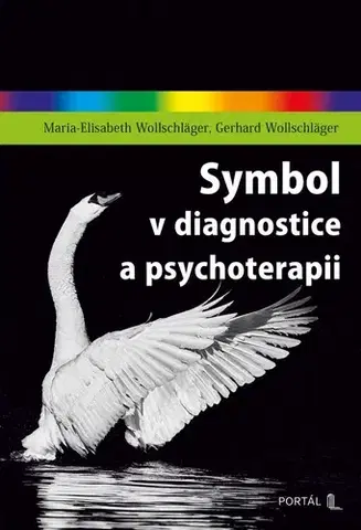 Psychológia, etika Symbol v diagnostice a psychoterapii - Maria-Elisabeth Wollschläger,Gerhard Wollschläger,Jan Černý,Kristina Černá