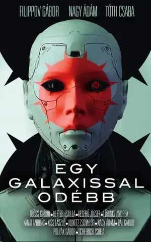 Politológia Egy galaxissal odébb - Filippov Gábor,Nagy Ádám (szerk.),Tóth Csaba szerk.