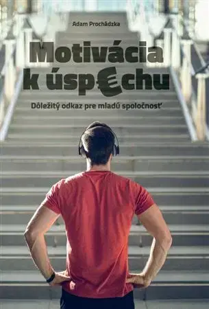 Rozvoj osobnosti Motivácia k úspechu - Adam Prochádzka