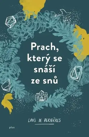 Historické romány Prach, který se snáší ze snů - Louis de Bernieres,Viktor Janiš