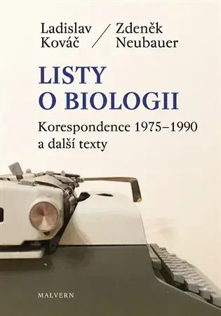 Biografie - ostatné Listy o biologii - Ladislav Kováč,Zdeněk Neubauer