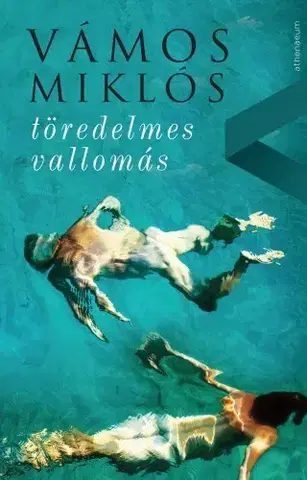 Svetová beletria Töredelmes Vallomás - Miklós Vámos