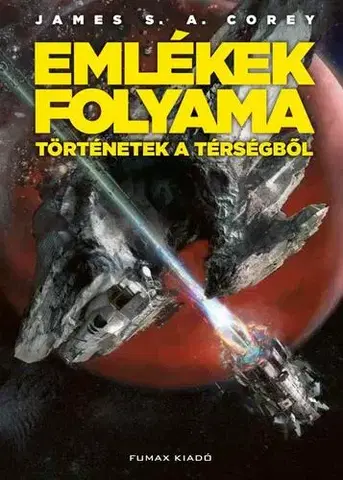Sci-fi a fantasy Emlékek folyama - Történetek a Térségből - James S. A. Corey