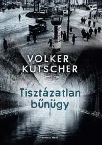 Detektívky, trilery, horory Tisztázatlan bűnügy - Volker Kutscher,Róbert Csősz