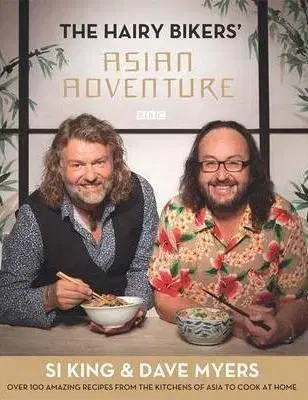 Kuchárky - ostatné Hairy Biker's Asia Adventure - Dave Myers,Si King