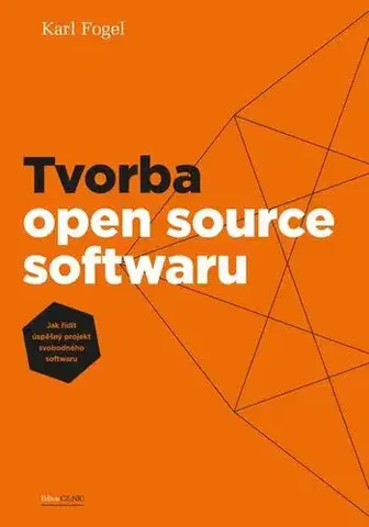 Programovanie, tvorba www stránok Tvorba open source softwaru - Karl Fogel
