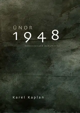 Slovenské a české dejiny Únor 1948 - Karel Kaplan