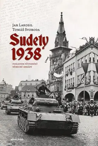 História - ostatné Sudety 1938 - Jan Lakosil