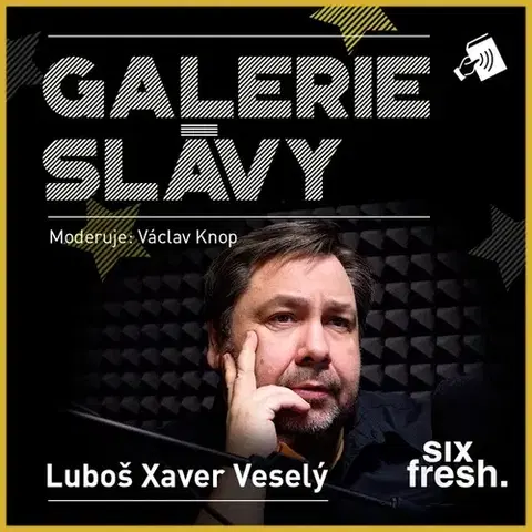 Biografie - ostatné Six Fresh s.r.o. Galerie slávy - Luboš Xaver Veselý