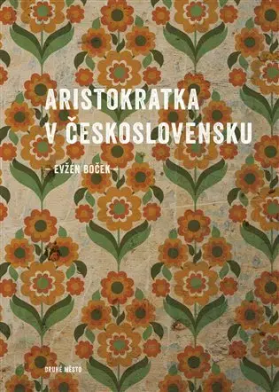 Česká beletria Aristokratka v Československu - Evžen Boček