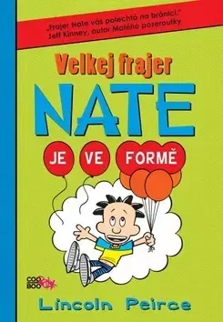 Pre chlapcov Velkej frajer Nate Je ve formě - Lincoln Peirce