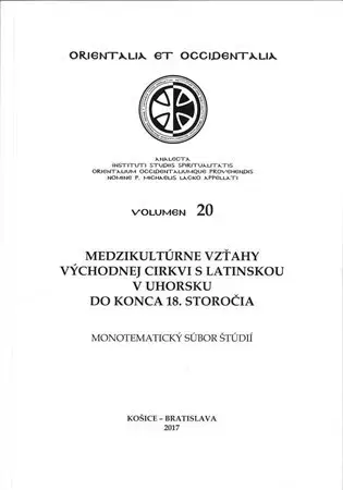 História - ostatné Medzikultúrne vzťahy východnej cirkvi s latinskou v Uhorsku do konca 18. storočia - Šimon Marinčák