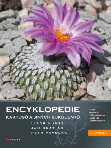 Biológia, fauna a flóra Encyklopedie kaktusů a jiných sukulentů 2. vydání - Peter Pavelka,Jan Gratias,Libor Kunte