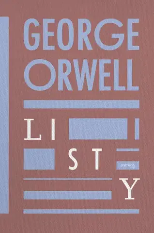 Beletria - ostatné Listy - George Orwell