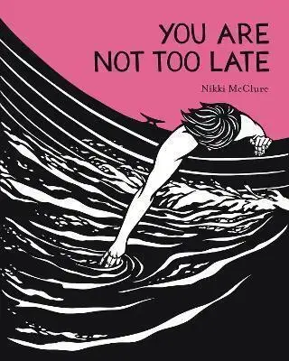 Maliarstvo, grafika You Are Not Too Late - Nikki McClure