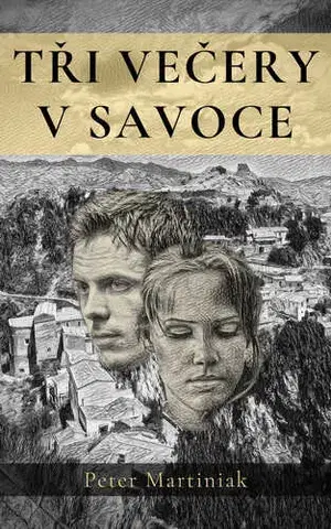 Novely, poviedky, antológie Tři večery v Savoce - Peter Martiniak